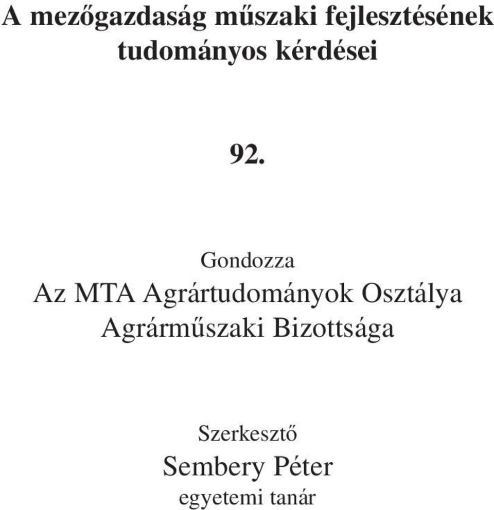 Gondozza Az MTA Agrártudományok Osztálya