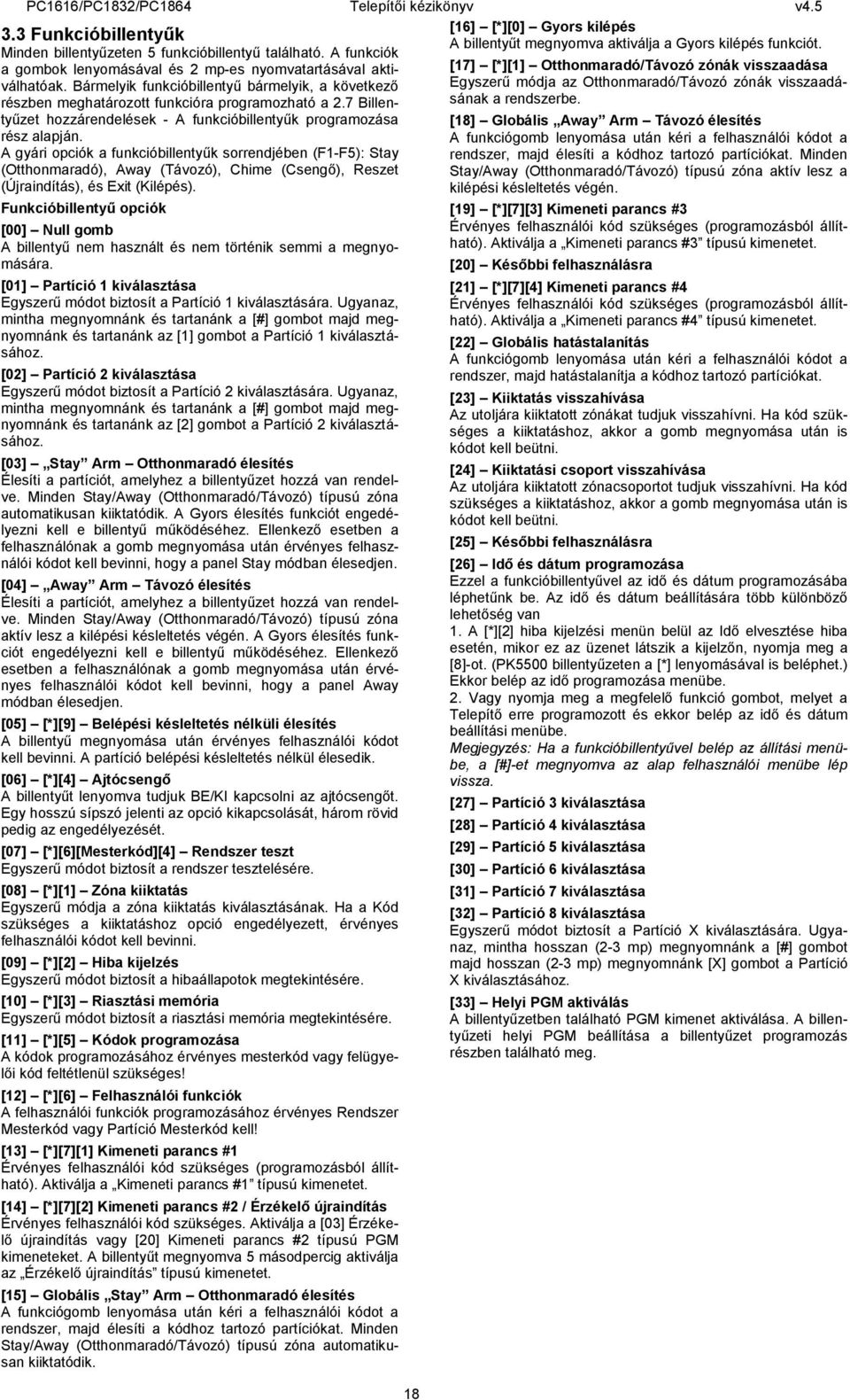 A gyári opciók a funkcióbillentyűk sorrendjében (F1-F5): Stay (Otthonmaradó), Away (Tá vozó), Chime (Csengő), Reszet (Újraindítás), és Exit (Kilépés).