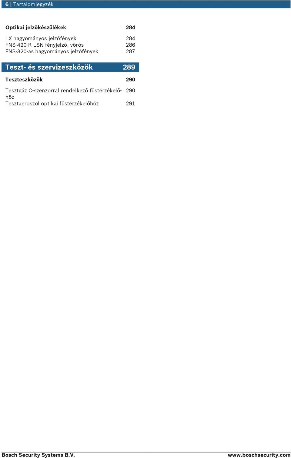 287 Teszt- és szervizeszközök 289 Teszteszközök 290 Tesztgáz C-szenzorral