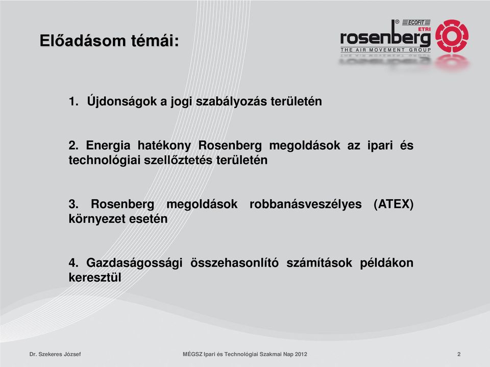 3. Rosenberg megoldások robbanásveszélyes (ATEX) környezet esetén 4.