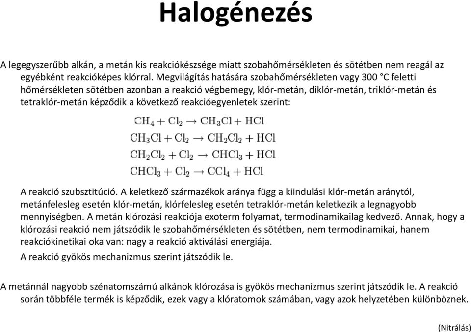 reakcióegyenletek szerint: A reakció szubsztitúció.