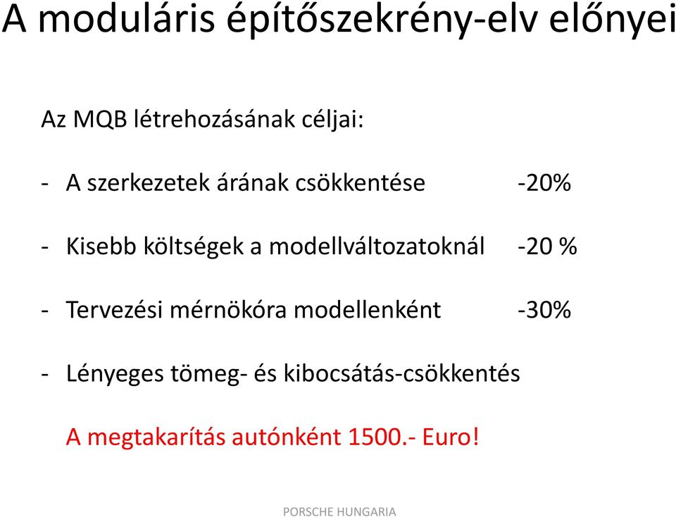 modellváltozatoknál 20 % Tervezési mérnökóra modellenként 30%