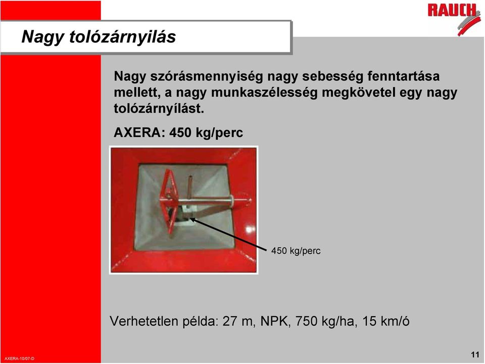 egy nagy tolózárnyílást.