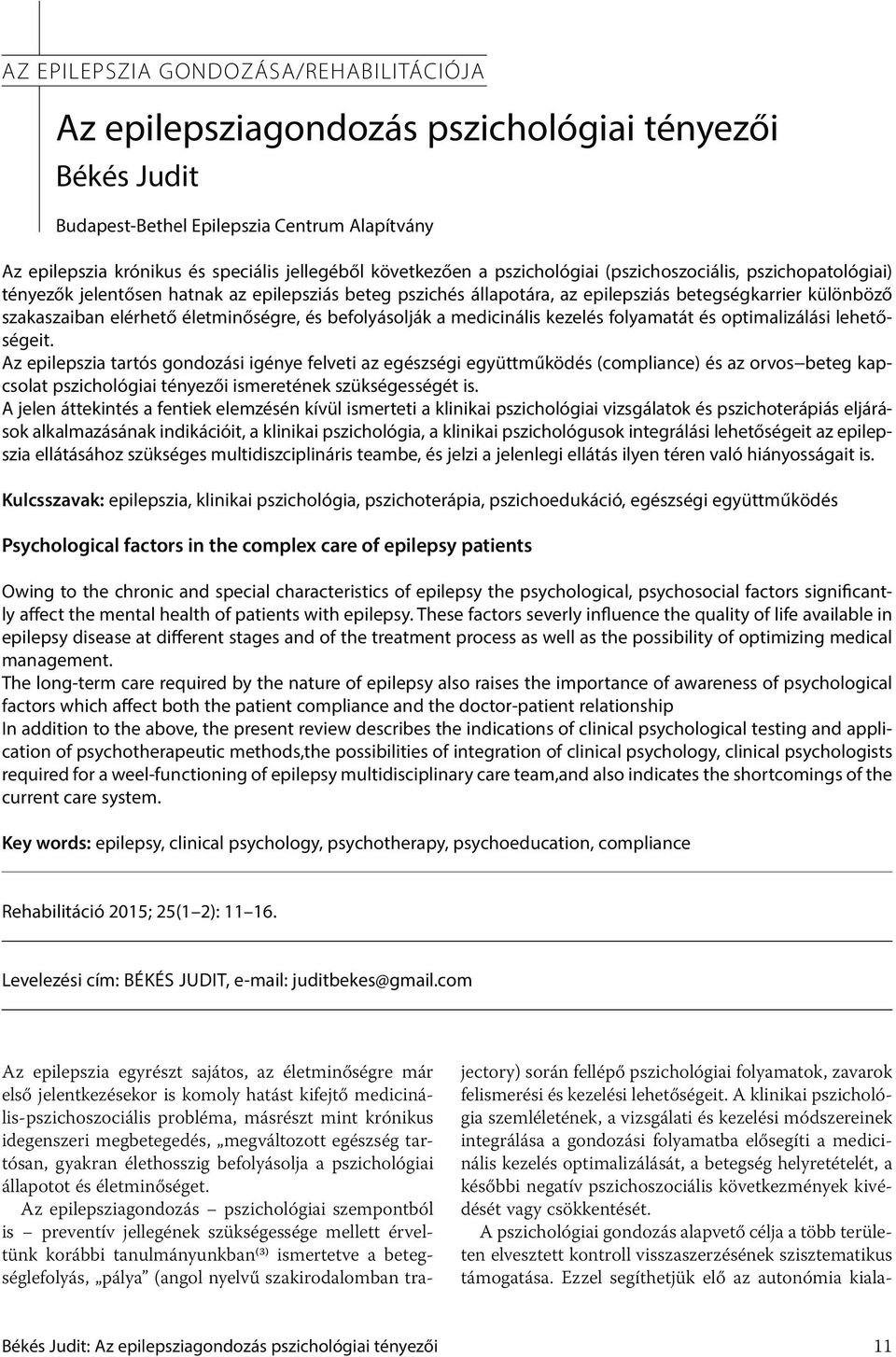 életminőségre, és befolyásolják a medicinális kezelés folyamatát és optimalizálási lehetőségeit.