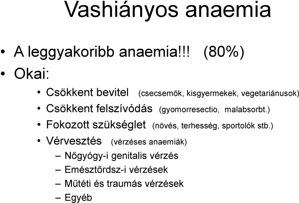 felszívódás (gyomorresectio, malabsorbt.