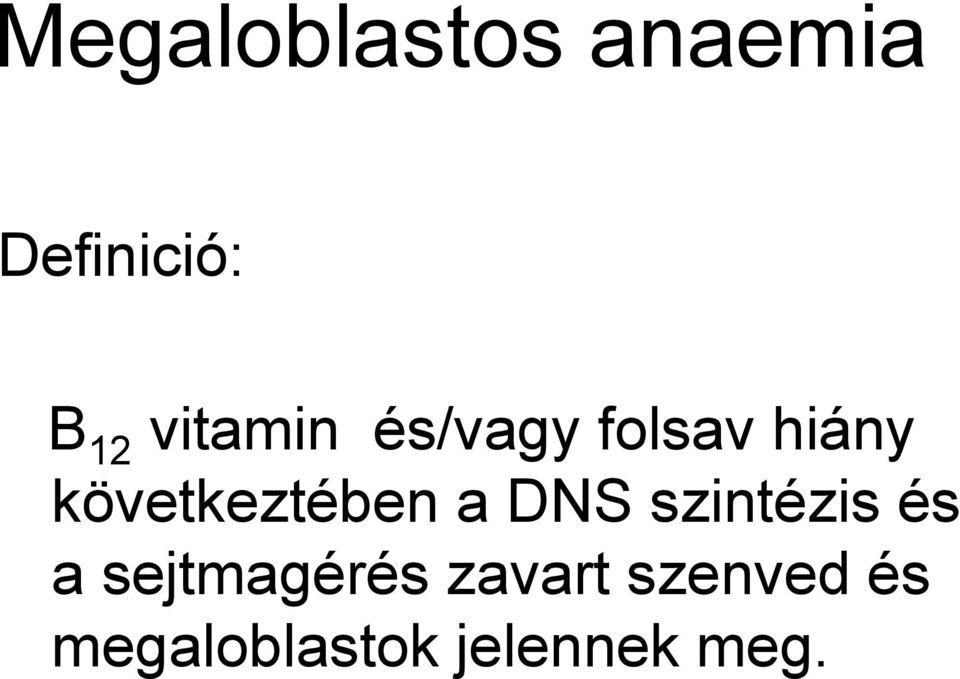 következtében a DNS szintézis és a