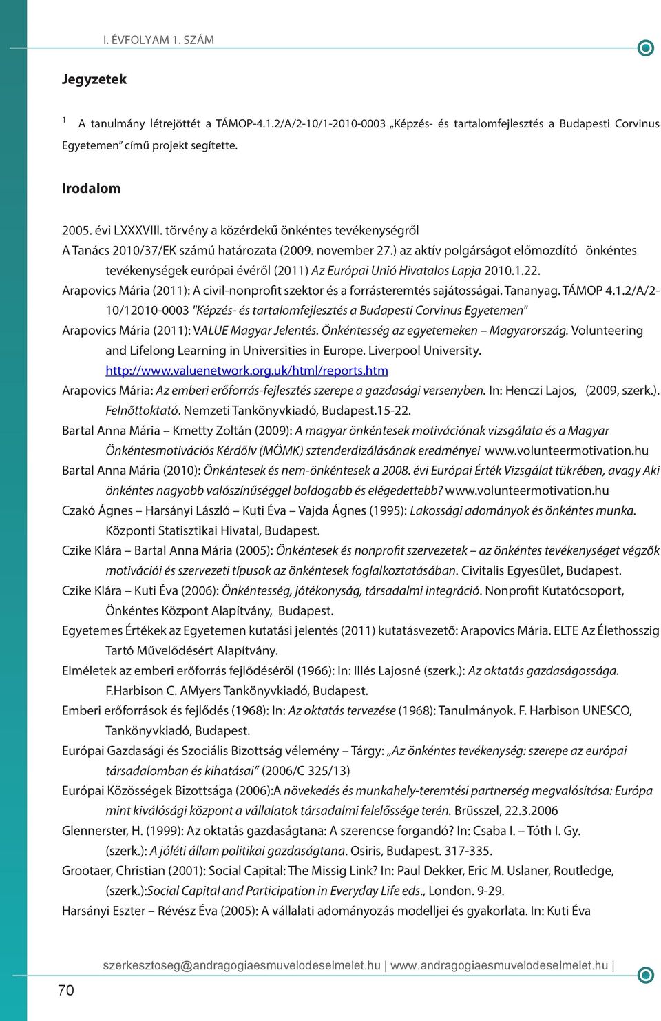 ) az aktív polgárságot előmozdító önkéntes tevékenységek európai évéről (2011) Az Európai Unió Hivatalos Lapja 2010.1.22.