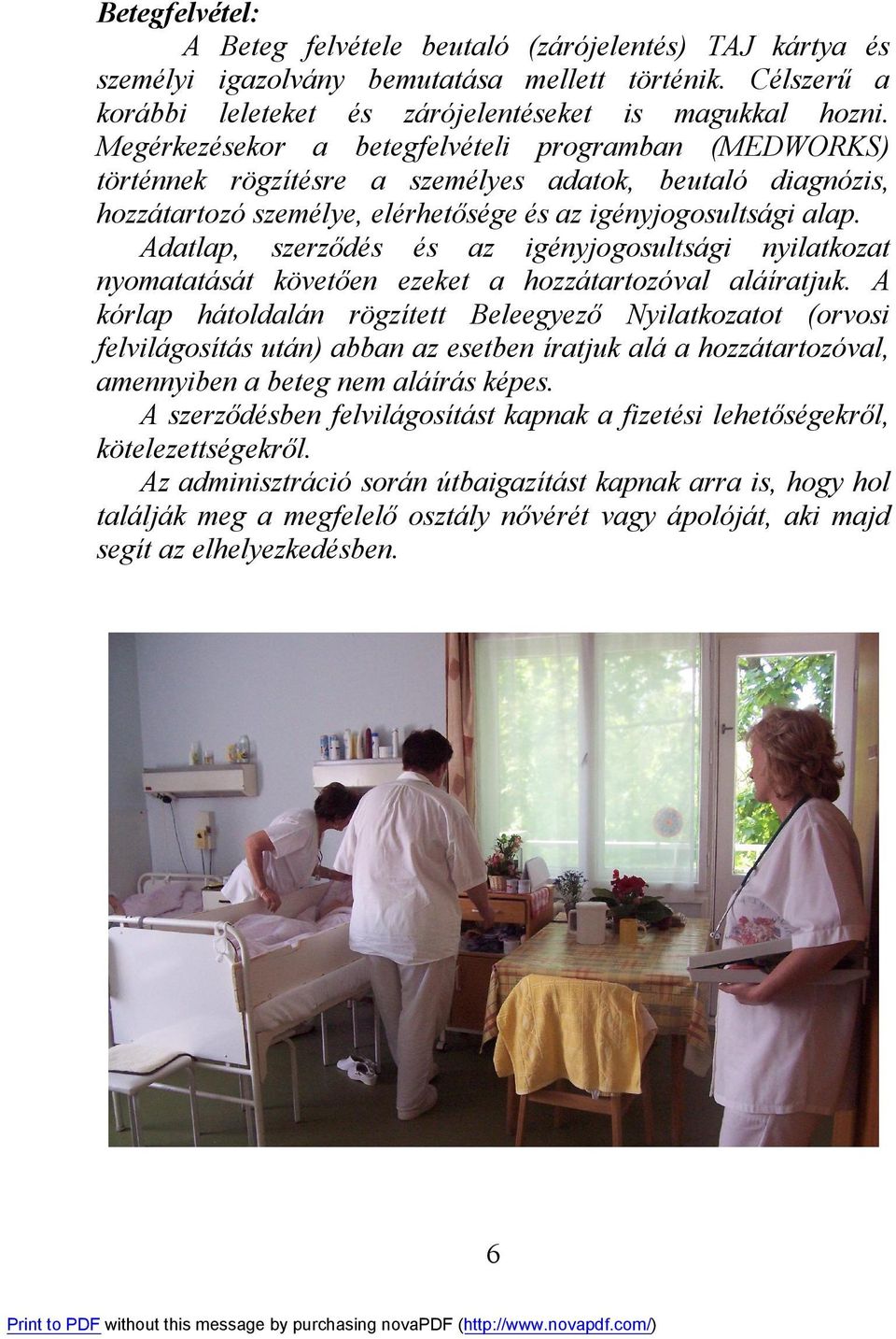 Adatlap, szerződés és az igényjogosultsági nyilatkozat nyomatatását követően ezeket a hozzátartozóval aláíratjuk.