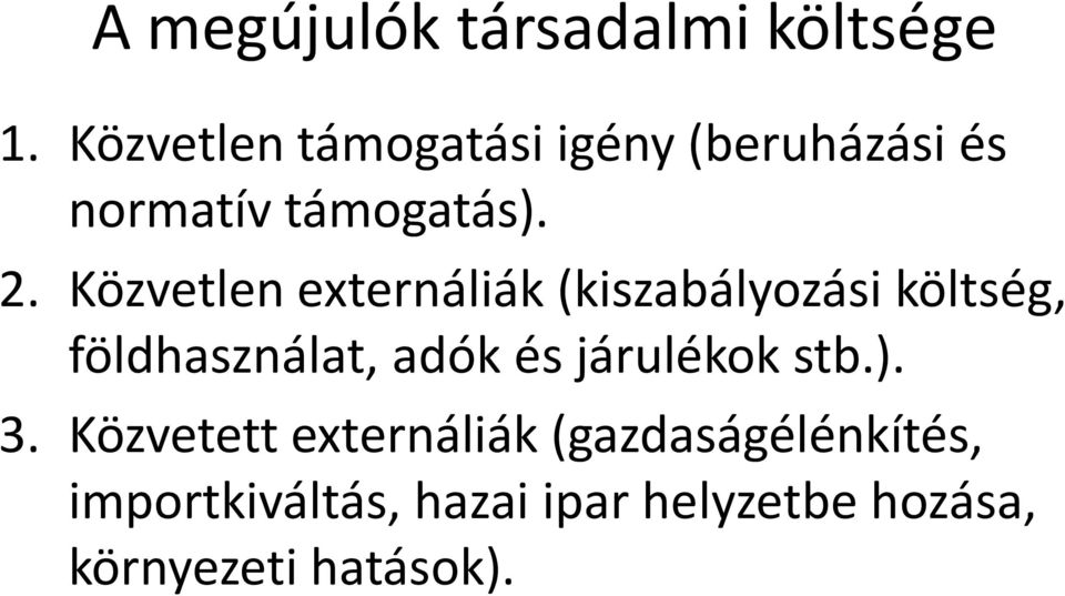 Közvetlen externáliák (kiszabályozási költség, földhasználat, adók és