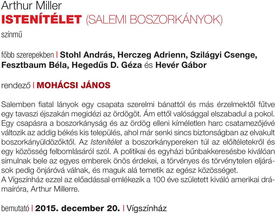 Ám ettől valósággal elszabadul a pokol.