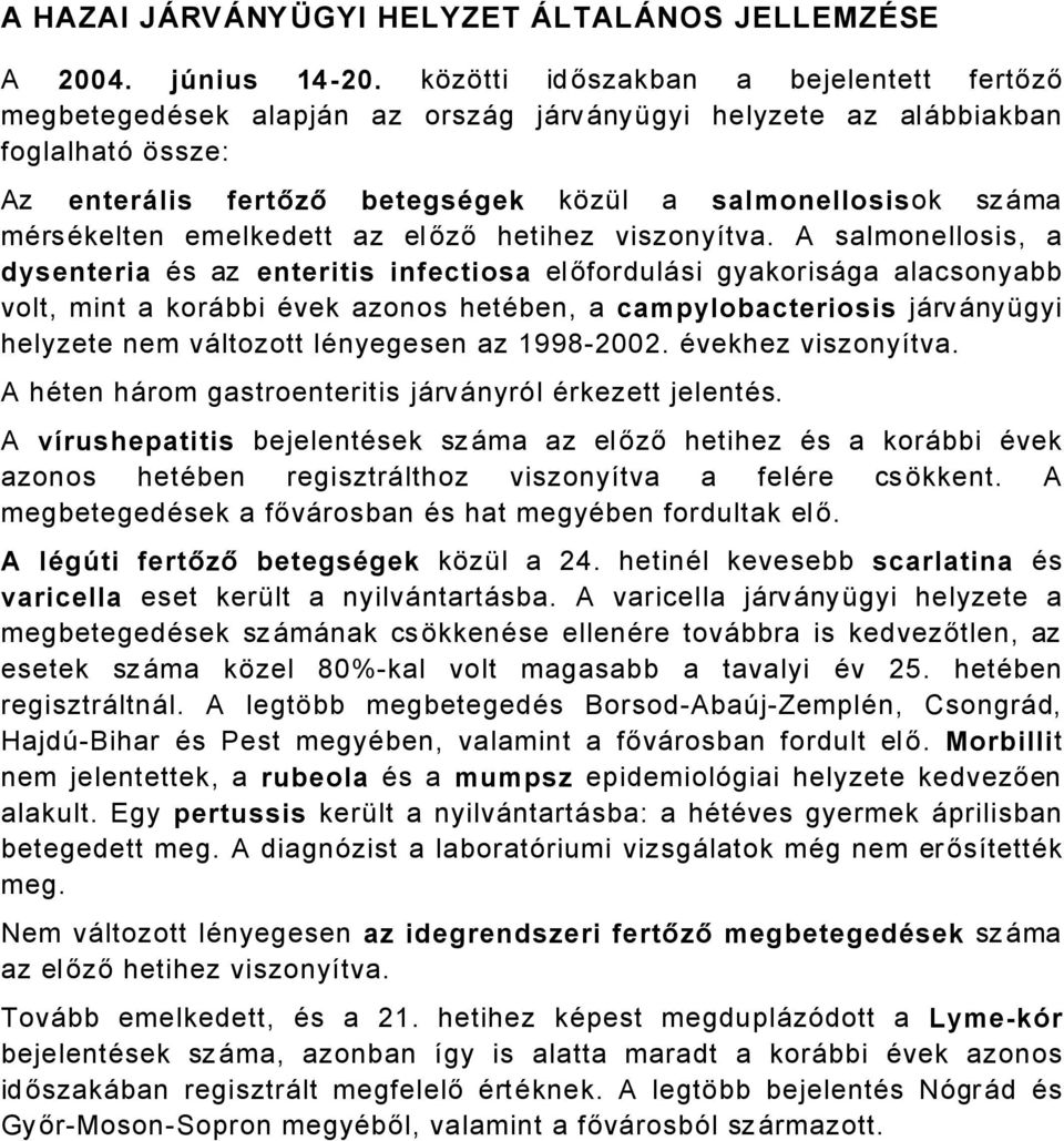 märsäkelten emelkedett az el őző hetihez viszonyütva.