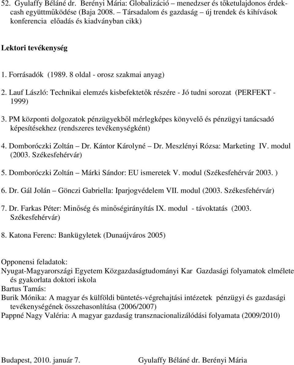 Lauf László: Technikai elemzés kisbefektetık részére - Jó tudni sorozat (PERFEKT - 1999) 3.