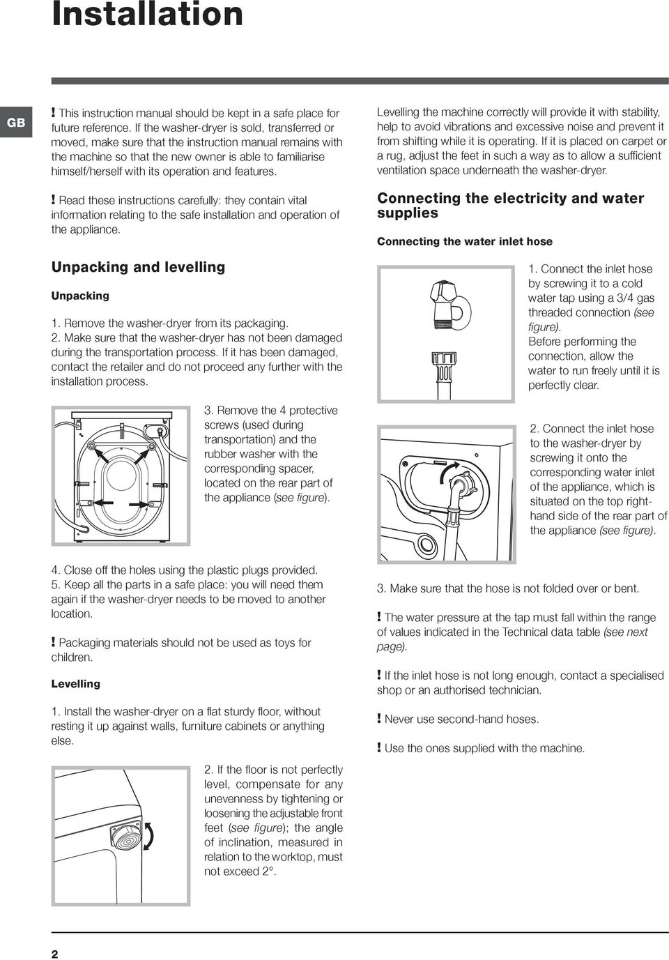 features.! Read these instructions carefully: they contain vital information relating to the safe installation and operation of the appliance. Unpacking and levelling Unpacking 1.