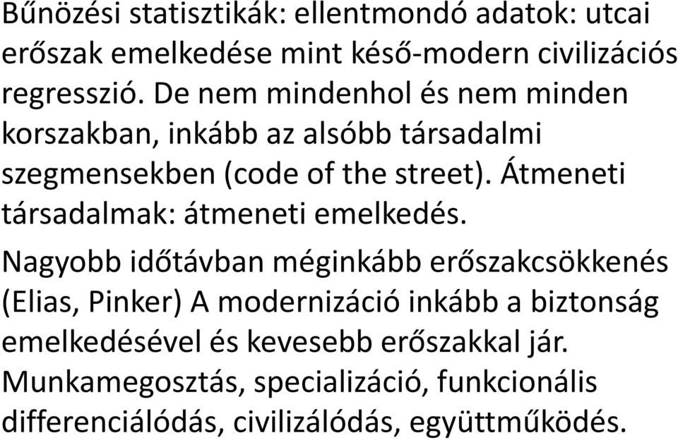 Átmeneti társadalmak: átmeneti emelkedés.