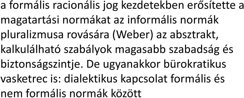 szabályok magasabb szabadság és biztonságszintje.