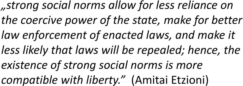 it less likely that laws will be repealed; hence, the existence of