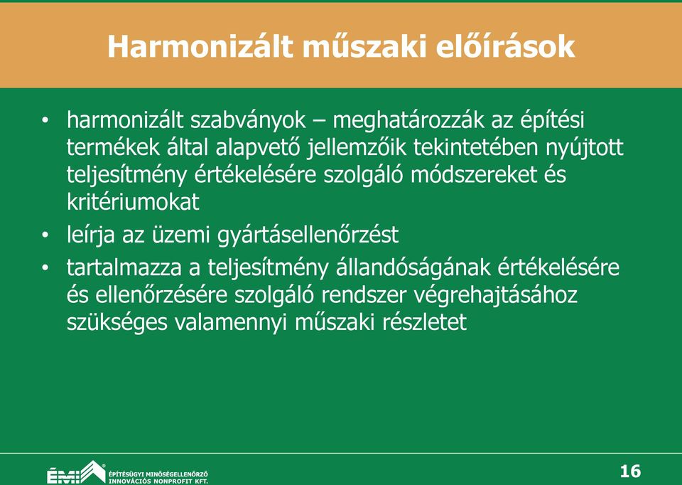 kritériumokat leírja az üzemi gyártásellenőrzést tartalmazza a teljesítmény állandóságának