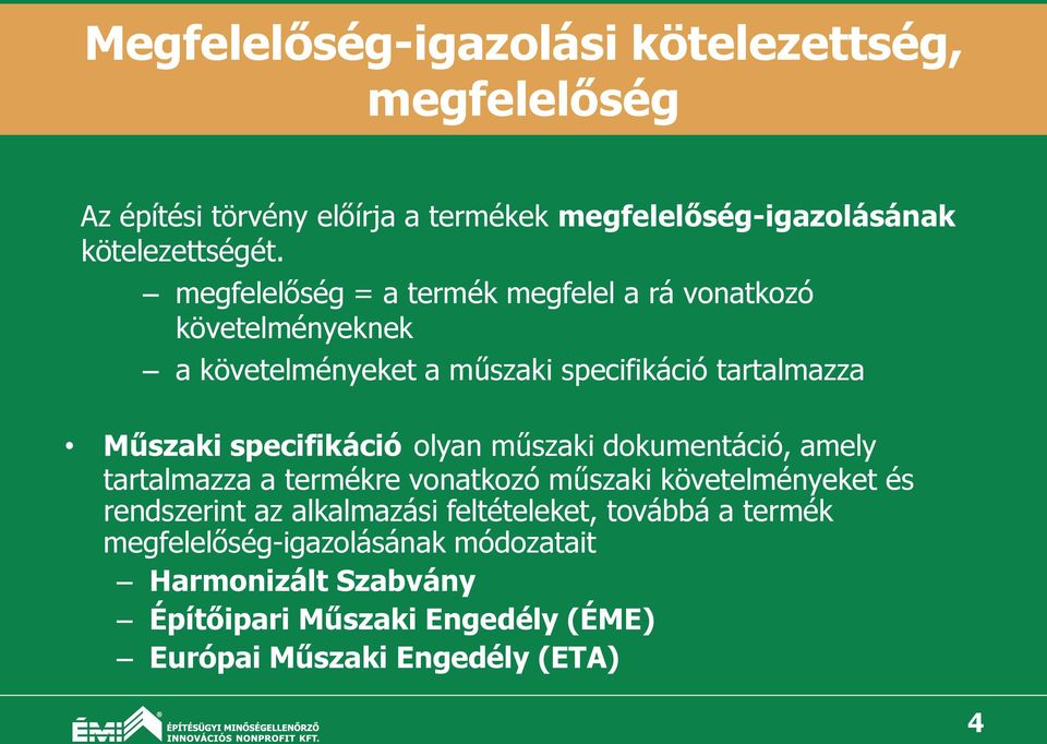 specifikáció olyan műszaki dokumentáció, amely tartalmazza a termékre vonatkozó műszaki követelményeket és rendszerint az alkalmazási