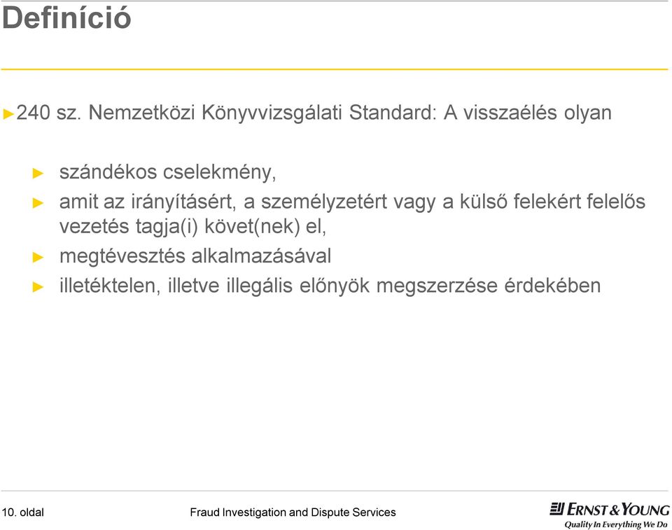 cselekmény, amit az irányításért, a személyzetért vagy a külső felekért