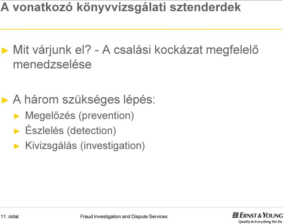 három szükséges lépés: Megelőzés (prevention)