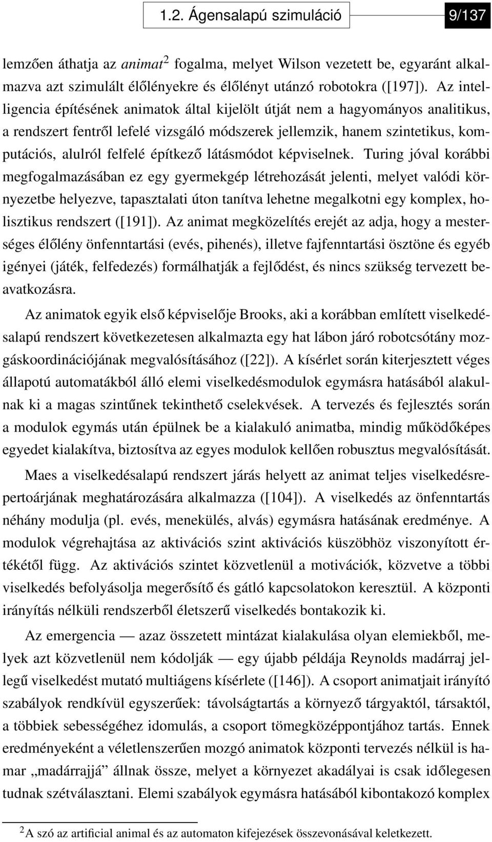 építkező látásmódot képviselnek.