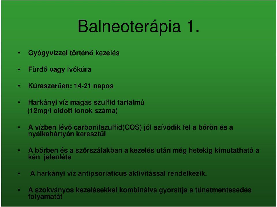 (12mg/l oldott ionok száma) A vízben lévő carbonilszulfid(cos) jól szívódik fel a bőrön és a nyálkahártyán