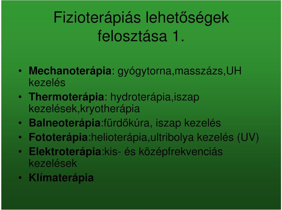 hydroterápia,iszap kezelések,kryotherápia Balneoterápia:fürdőkúra, iszap