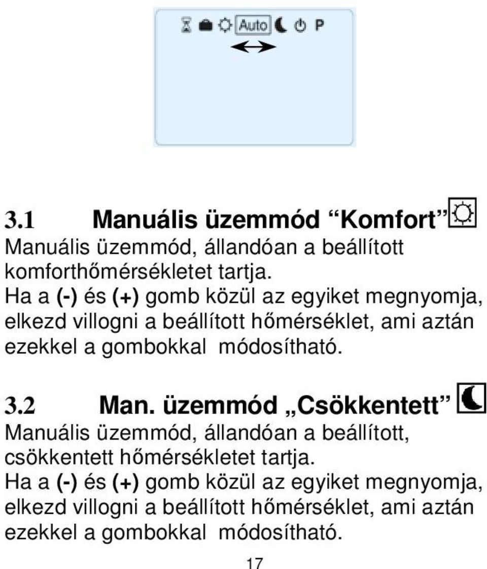 gombokkal módosítható. 3.2 Man.