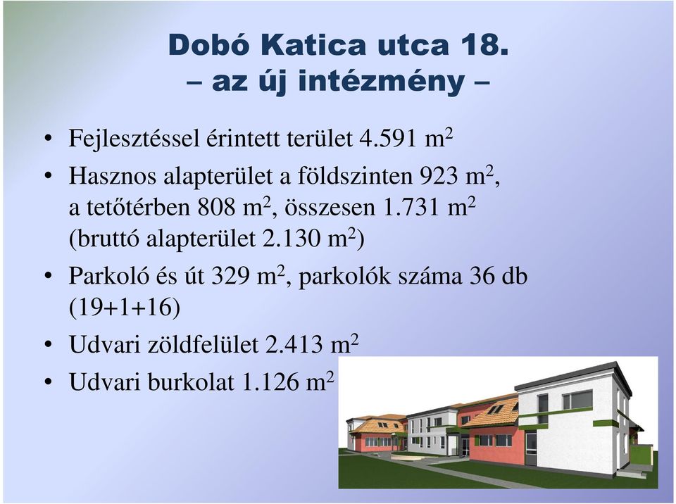 összesen 1.731 m 2 (bruttó alapterület 2.