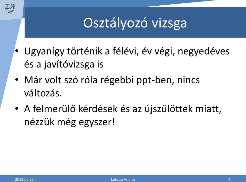 ppt-ben, nincs változás.