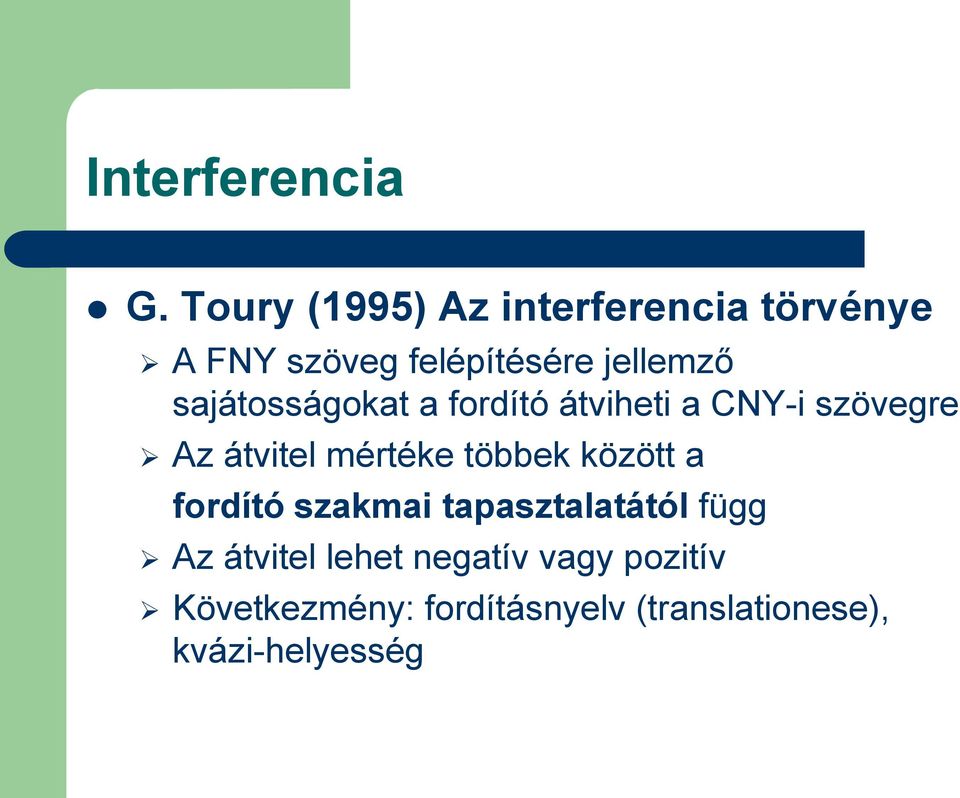 sajátosságokat a fordító átviheti a CNY-i szövegre Az átvitel mértéke többek