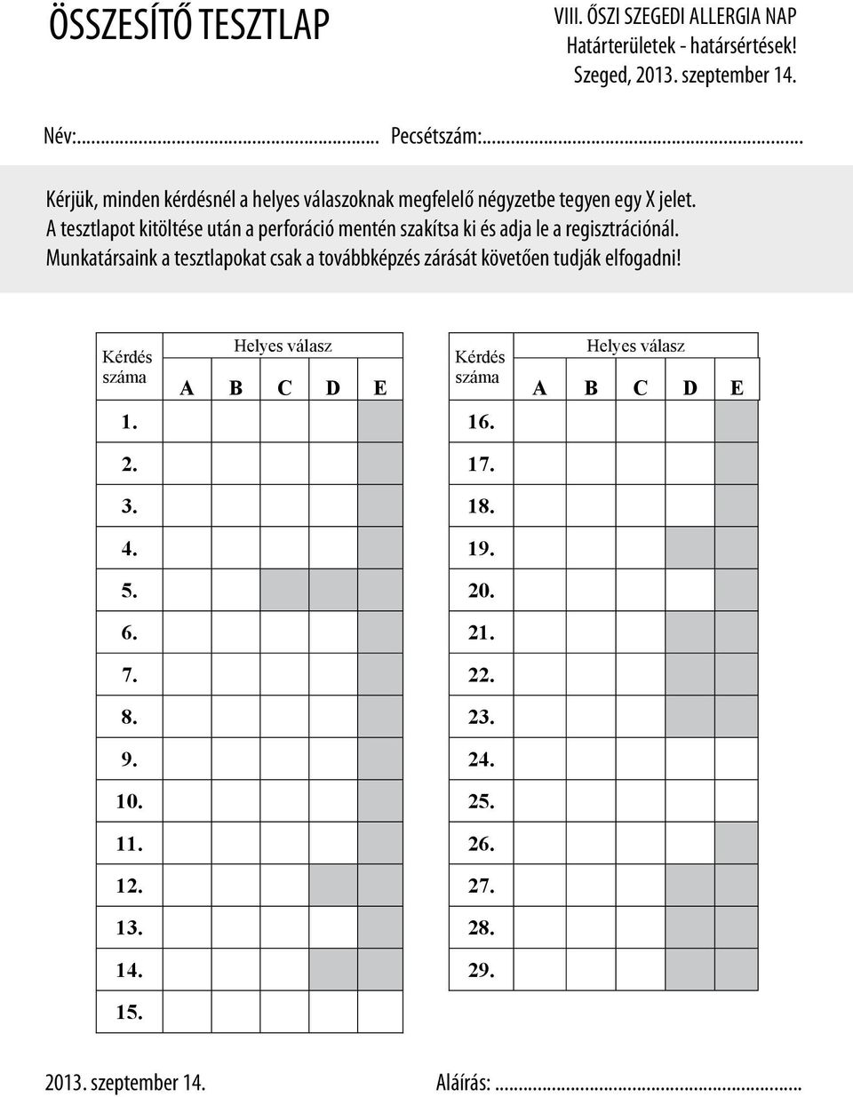 A tesztlapot kitöltése után a perforáció mentén szakítsa ki és adja le a regisztrációnál.