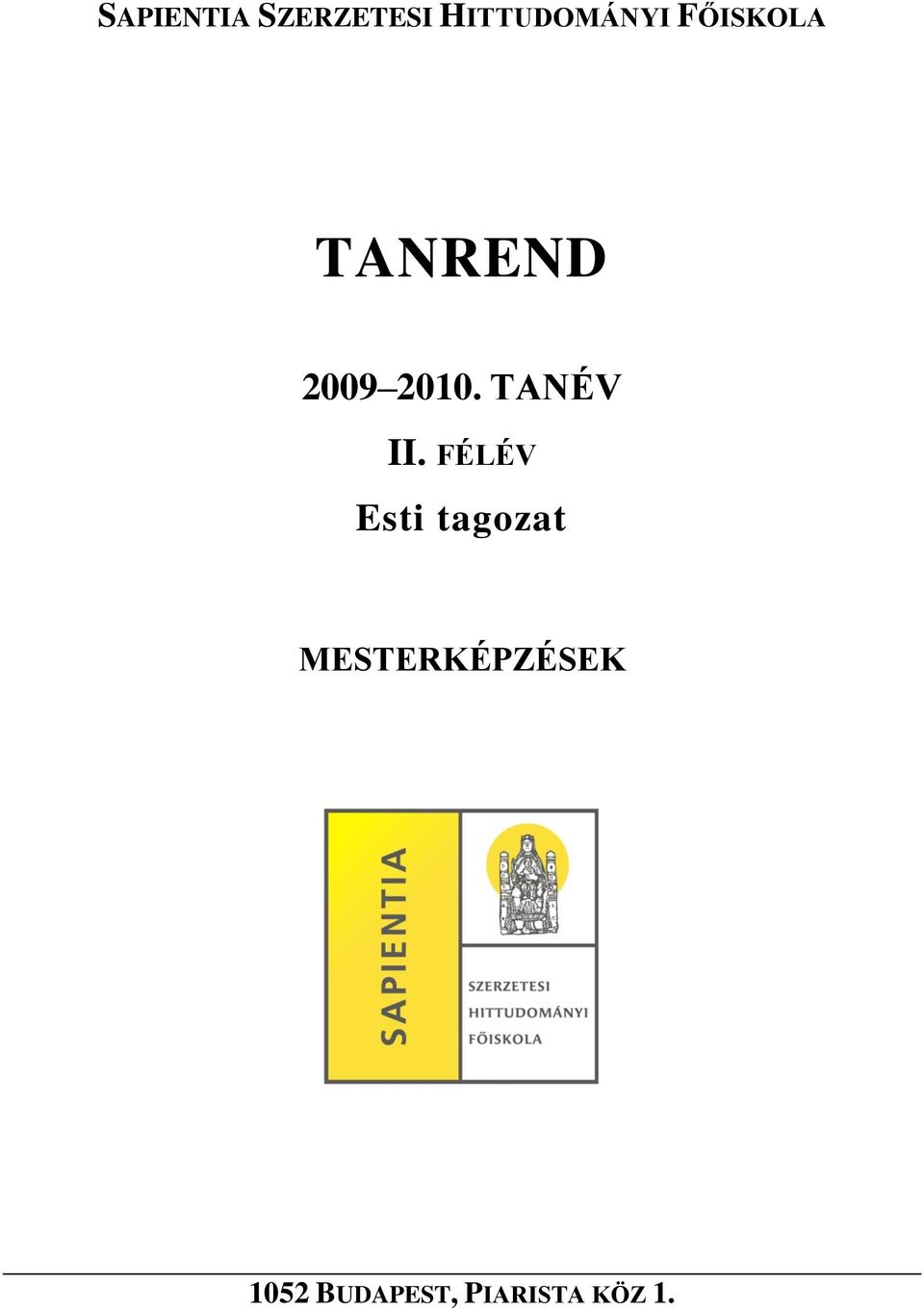 TANÉV II.