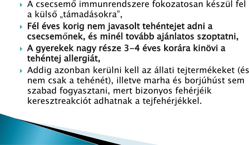 kinövi a tehéntej allergiát, Addig azonban kerülni kell az állati tejtermékeket (és nem csak a tehénét),