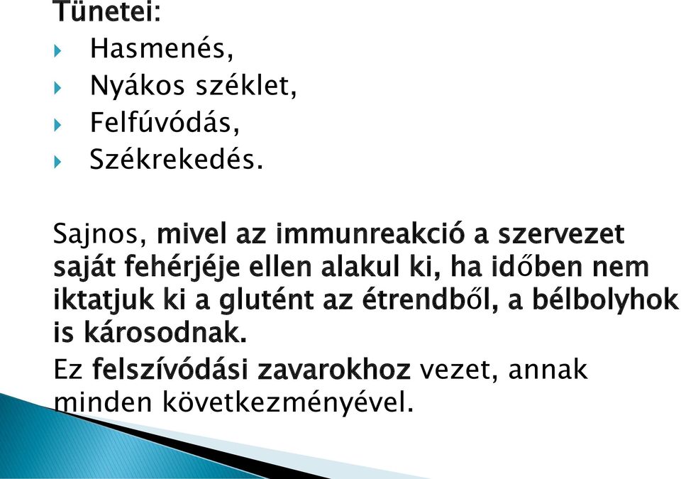 alakul ki, ha időben nem iktatjuk ki a glutént az étrendből, a