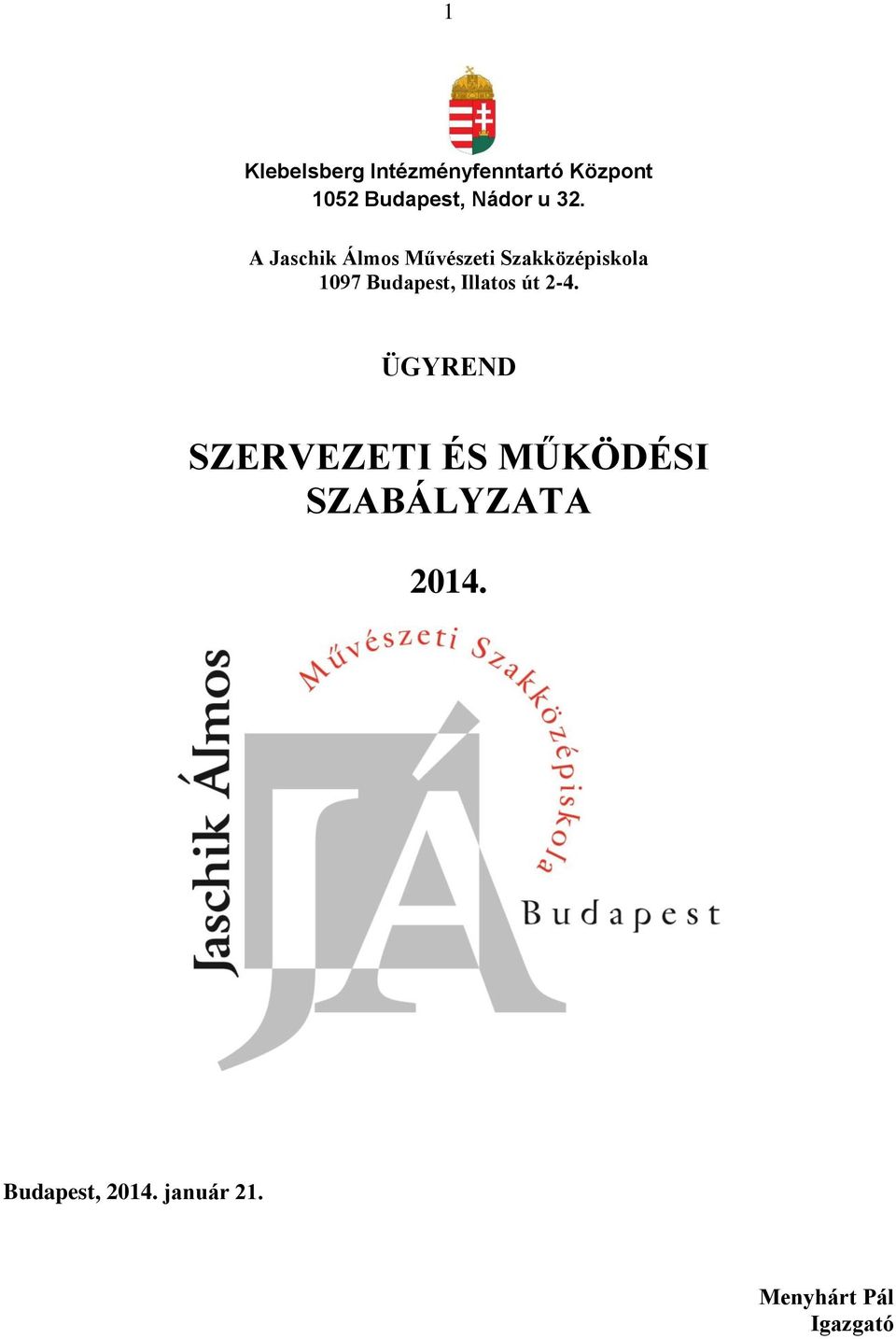 A Jaschik Álmos Művészeti Szakközépiskola 1097 Budapest,