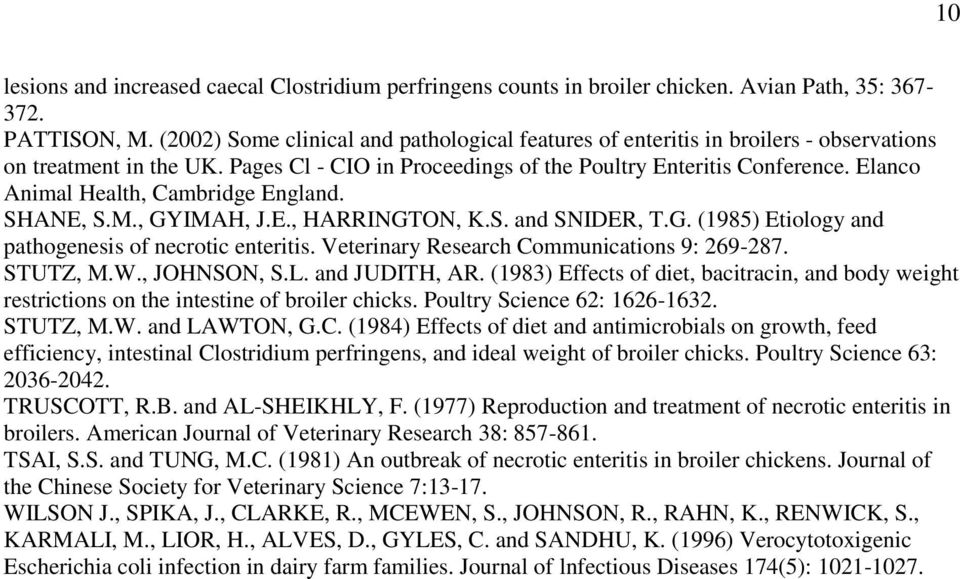 Elanco Animal Health, Cambridge England. SHANE, S.M., GYIMAH, J.E., HARRINGTON, K.S. and SNIDER, T.G. (1985) Etiology and pathogenesis of necrotic enteritis.