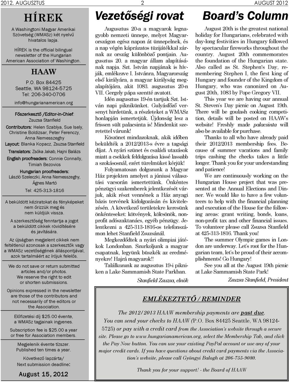 org Főszerkesztő /Editor-in-Chief: Zsuzsa Stanfield Contributors: Helen Szablya, Sue Isely, Christine Boldizsar, Peter Ferenczy, Anna Nemesszeghy Layout: Blanka Kopacz, Zsuzsa Stanfield Translators: