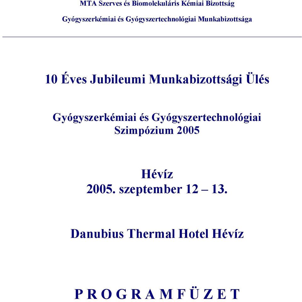 Szimpózium 2005 Hévíz 2005. szeptember 12 13.