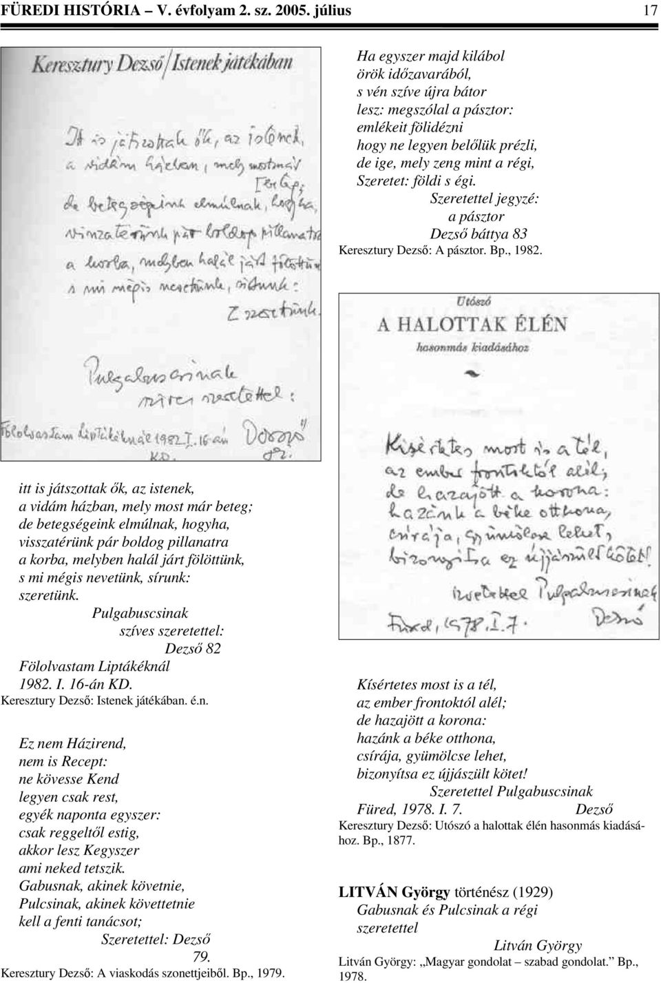 s égi. Szeretettel jegyzé: a pásztor Dezső báttya 83 Keresztury Dezső: A pásztor. Bp., 1982.