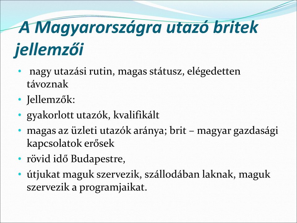 üzleti utazók aránya; brit magyar gazdasági kapcsolatok erősek rövid idő