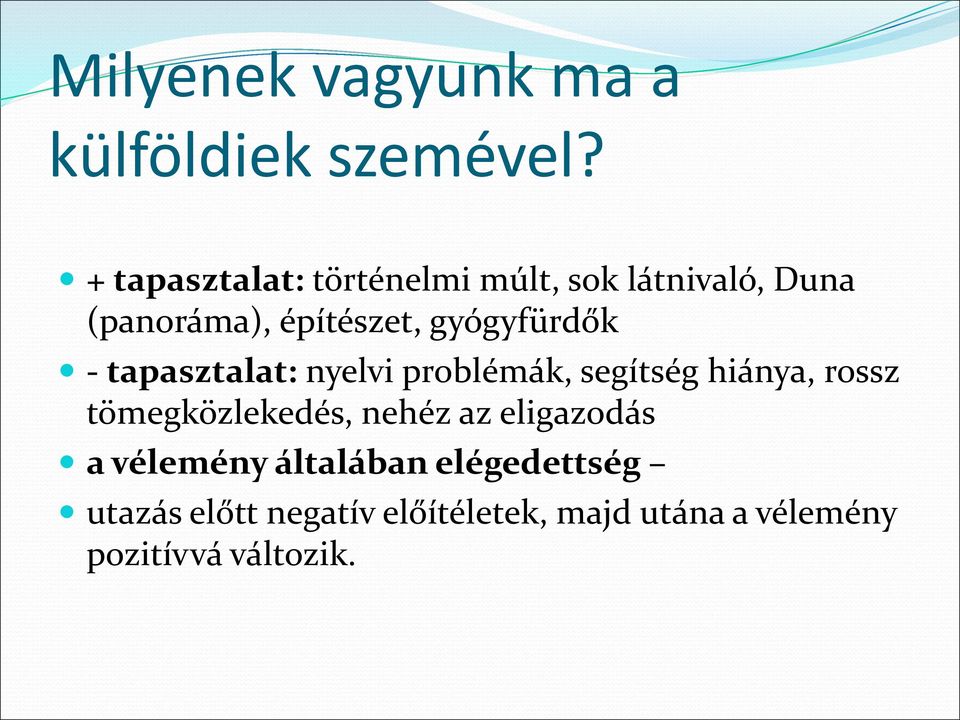 gyógyfürdők - tapasztalat: nyelvi problémák, segítség hiánya, rossz