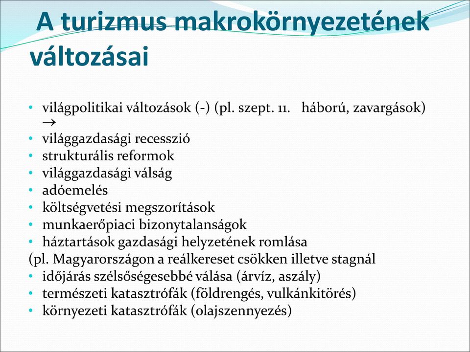 megszorítások munkaerőpiaci bizonytalanságok háztartások gazdasági helyzetének romlása (pl.