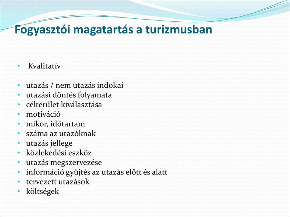 időtartam száma az utazóknak utazás jellege közlekedési eszköz utazás