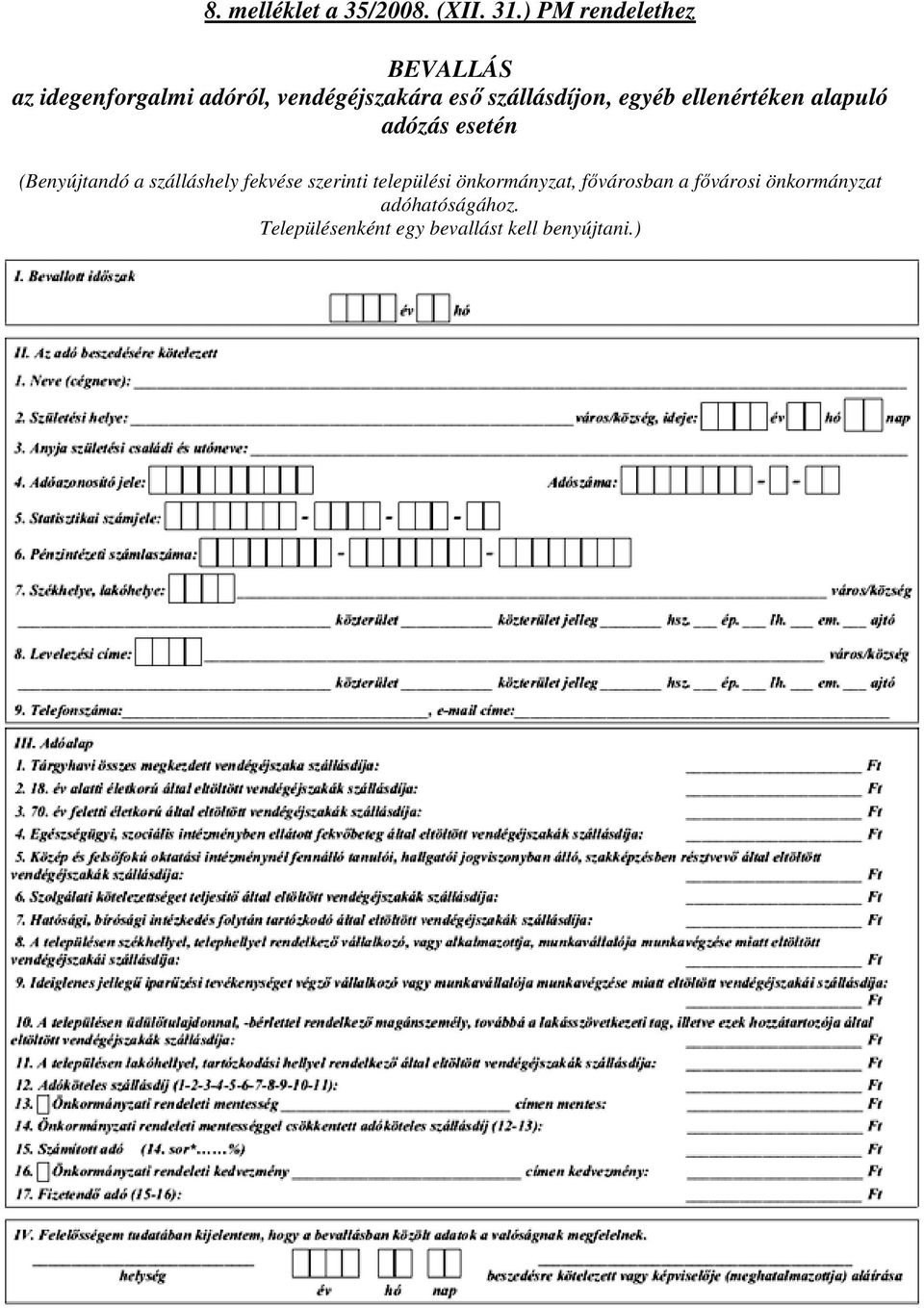 szállásdíjon, egyéb ellenértéken alapuló adózás esetén (Benyújtandó a szálláshely