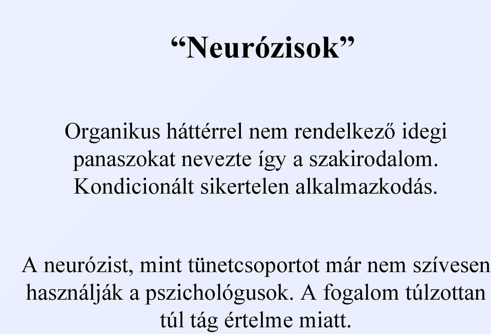 Kondicionált sikertelen alkalmazkodás.