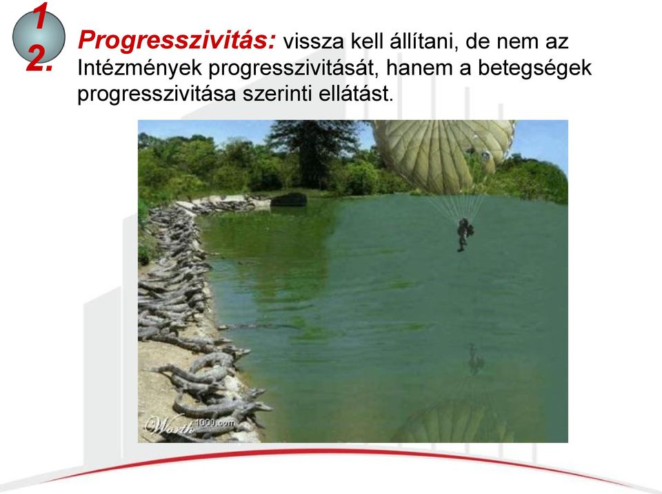 progresszivitását, hanem a