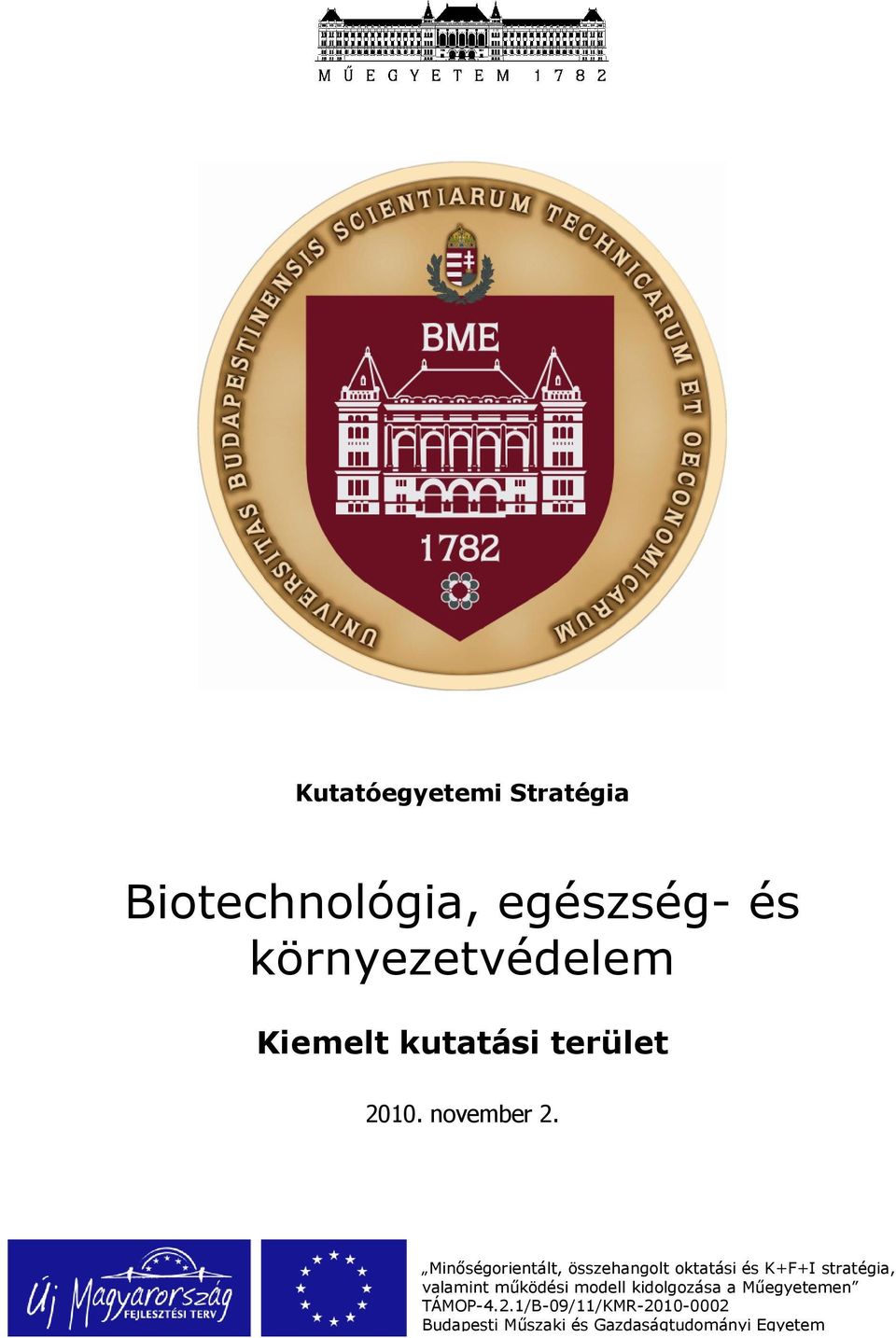 Minıségorientált, összehangolt oktatási és K+F+I stratégia, valamint