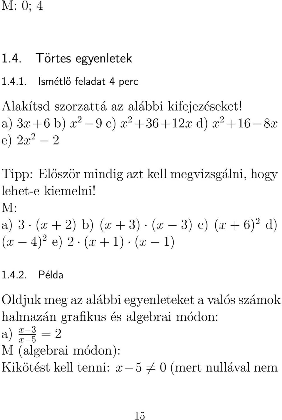 kiemelni! a) 3 (x + 2)