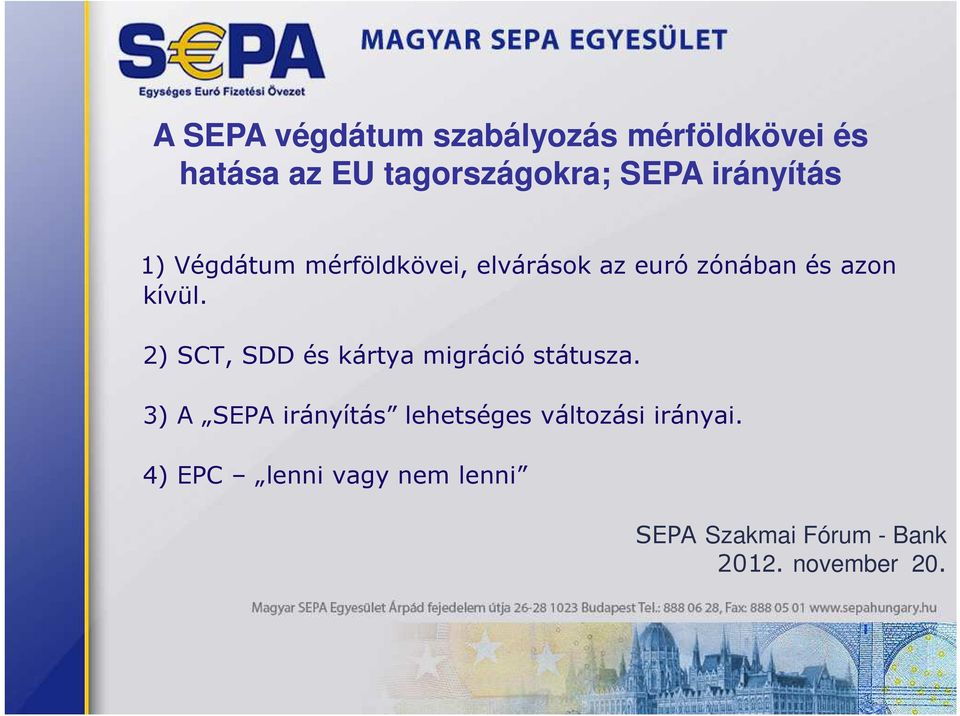 2) SCT, SDD és kártya migráció státusza.